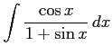 $ \displaystyle{\int\frac{\cos x}{1+\sin x}\,dx}$