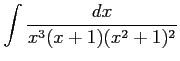 $\displaystyle \int\frac{dx}{x^3(x+1)(x^2+1)^2}$