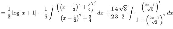 $\displaystyle = \frac{1}{3}\log\vert x+1\vert- \frac{1}{6} \int\frac{\left(\lef...
...eft(\frac{2x-1}{\sqrt{3}}\right)'} {1+\left(\frac{2x-1}{\sqrt{3}}\right)^2}\,dx$