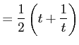 $\displaystyle = \frac{1}{2} \left( t+\frac{1}{t} \right)$