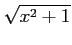 $\displaystyle \sqrt{x^2+1}$