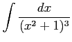 $ \displaystyle{\int\frac{dx}{(x^2+1)^3}}$