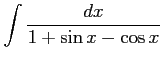 $ \displaystyle{\int\frac{dx}{1+\sin x-\cos x}}$