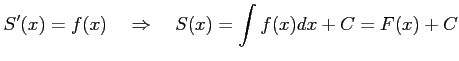 $\displaystyle S'(x)=f(x) \quad\Rightarrow\quad S(x)=\int f(x)dx+C= F(x)+C$
