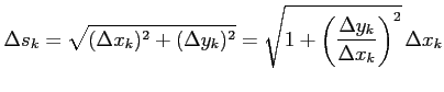 $\displaystyle \Delta s_k=\sqrt{(\Delta x_k)^2+(\Delta y_k)^2}= \sqrt{1+\left(\frac{\Delta y_k}{\Delta x_k}\right)^2}\,\Delta x_k$