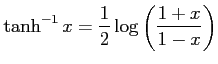 $ \displaystyle{\tanh^{-1}x=\frac{1}{2}\log\left(\frac{1+x}{1-x}\right)}$