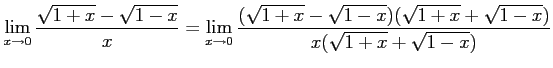 $\displaystyle \lim_{x\to0} \frac{\sqrt{1+x}-\sqrt{1-x}}{x} = \lim_{x\to0} \frac{(\sqrt{1+x}-\sqrt{1-x})(\sqrt{1+x}+\sqrt{1-x})}{x(\sqrt{1+x}+\sqrt{1-x})}$