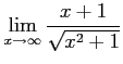 $ \displaystyle{\lim_{x\to\infty}\frac{x+1}{\sqrt{x^{2}+1}}}$