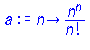 proc (n) options operator, arrow; n^n/factorial(n) end proc