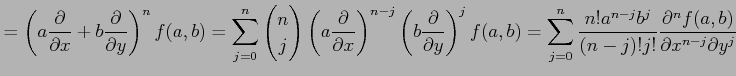 $\displaystyle = \left(a\frac{\partial}{\partial x}+ b\frac{\partial}{\partial y...
...^{n-j}b^{j}}{(n-j)!j!} \frac{\partial^n f(a,b)}{\partial x^{n-j}\partial y^{j}}$