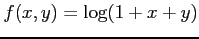 $ f(x,y)=\log(1+x+y)$