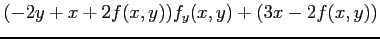 $\displaystyle (-2y+x+2f(x,y))f_y(x,y)+(3x-2f(x,y))$