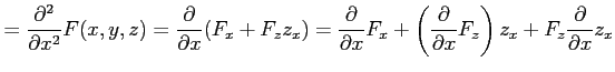 $\displaystyle =\frac{\partial^2}{\partial x^2}F(x,y,z)= \frac{\partial}{\partia...
...eft(\frac{\partial}{\partial x}F_z\right)z_x+ F_z\frac{\partial}{\partial x}z_x$