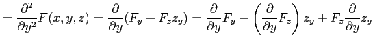 $\displaystyle =\frac{\partial^2}{\partial y^2}F(x,y,z)= \frac{\partial}{\partia...
...eft(\frac{\partial}{\partial y}F_z\right)z_y+ F_z\frac{\partial}{\partial y}z_y$