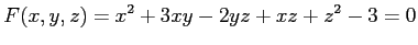 $\displaystyle F(x,y,z)=x^2+3xy-2yz+xz+z^2-3=0$