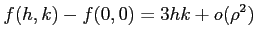 $\displaystyle f(h,k)-f(0,0)=3hk+o(\rho^2)$
