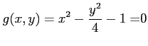 $ \displaystyle{g(x,y)=x^2-\frac{y^2}{4}-1=}0$