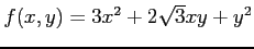 $ f(x,y)=3x^2+2\sqrt{3}xy+y^2$