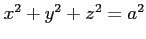 $ x^2+y^2+z^2=a^2$