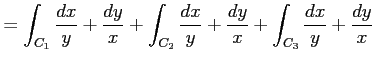 $\displaystyle = \int_{C_1}\frac{dx}{y}+\frac{dy}{x}+ \int_{C_2}\frac{dx}{y}+\frac{dy}{x}+ \int_{C_3}\frac{dx}{y}+\frac{dy}{x}$