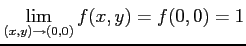 $\displaystyle \lim_{(x,y)\to(0,0)}f(x,y)=f(0,0)=1$
