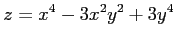 $ \displaystyle{z=x^4-3x^2y^2+3y^4}$