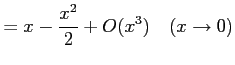 $\displaystyle =x-\frac{x^2}{2}+O(x^3) \quad(x\to0)$