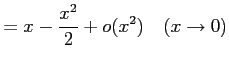 $\displaystyle =x-\frac{x^2}{2}+o(x^2) \quad(x\to0)$