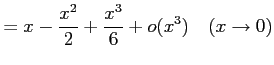 $\displaystyle =x-\frac{x^2}{2}+\frac{x^3}{6}+o(x^3) \quad(x\to0)$