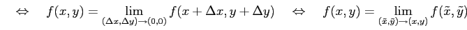 $\displaystyle \quad\Leftrightarrow\quad f(x,y)=\lim_{(\Delta x,\Delta y)\to(0,0...
...ghtarrow\quad f(x,y)=\lim_{(\tilde{x},\tilde{y})\to(x,y)}f(\tilde{x},\tilde{y})$