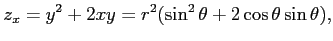 $\displaystyle z_{x}=y^2+2xy=r^2(\sin^2\theta+2\cos\theta\sin\theta),$