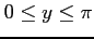 $ 0\leq y\leq\pi$
