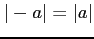 $ \vert-a\vert=\vert a\vert$