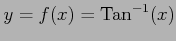 $ y=f(x)=\mathrm{Tan}^{-1}(x)$