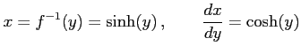 $\displaystyle x=f^{-1}(y)=\sinh(y)\,,\qquad \frac{dx}{dy}=\cosh(y)$