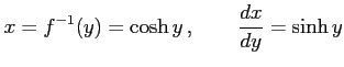$\displaystyle x=f^{-1}(y)=\cosh y\,,\qquad \frac{dx}{dy}=\sinh y$