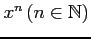 $ x^{n}\,(n\in\mathbb{N})$