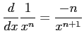 $ \displaystyle{\frac{d}{dx}\frac{1}{x^n}=\frac{-n}{x^{n+1}}}$