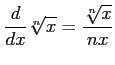 $ \displaystyle{\frac{d}{dx}\sqrt[n]{x}=\frac{\sqrt[n]{x}}{n x}}$