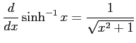 $ \displaystyle{\frac{d}{dx}\sinh^{-1}x=\frac{1}{\sqrt{x^2+1}}}$