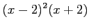 $ \displaystyle{(x-2)^2(x+2)}$