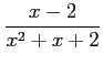$ \displaystyle{\frac{x-2}{x^2+x+2}}$