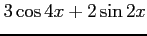 $ \displaystyle{3\cos 4x+2\sin 2x}$