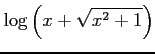$ \displaystyle{\log \left( x+ \sqrt{x^2 +1} \right) }$