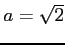 $ a=\sqrt{2}$