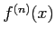 $ f^{(n)}(x)$