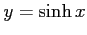 $ y=\sinh x$