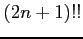 $\displaystyle (2n+1)!!$