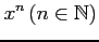 $ \displaystyle{x^{n}\,(n\in\mathbb{N})}$
