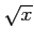 $ \sqrt{x}$